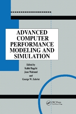 Advanced Computer Performance Modeling and Simulation - Kallol Bagchi; Jean Walrand; George Zobrist