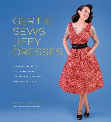 Gertie Sews Jiffy Dresses - Gretchen Hirsch