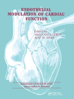 Endothelial Modulation of Cardiac Function - Malcolm J Lewis; Ajay M Shah