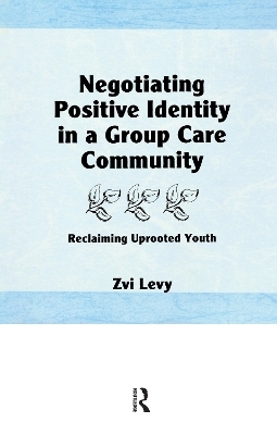 Negotiating Positive Identity in a Group Care Community - Jerome Beker