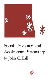 Social Deviancy and Adolescent Personality - John C. Ball