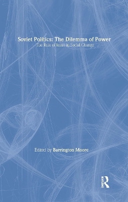 Soviet Politics: The Dilemma of Power - Jr Moore, Barrington