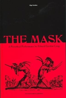 The Mask: A Periodical Performance by Edward Gordon Craig - Olga Taxidou