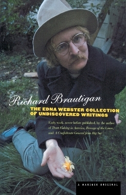 Edna Webster Collection Of Undiscovered Writing, The - Richard Brautigan
