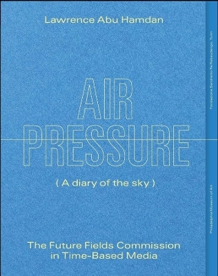 Lawrence Abu Hamdan: Air Pressure (A Diary of the Sky) - 