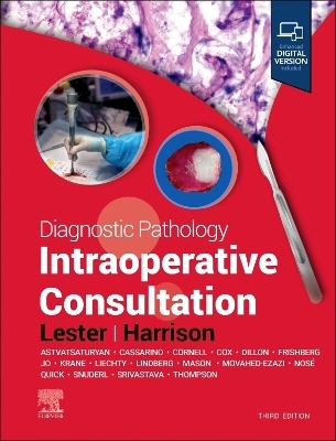 Diagnostic Pathology: Intraoperative Consultation - Susan C. Lester, Beth T. Harrison