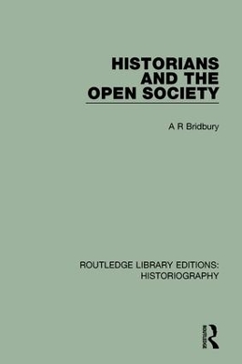 Historians and the Open Society - A. R. Bridbury