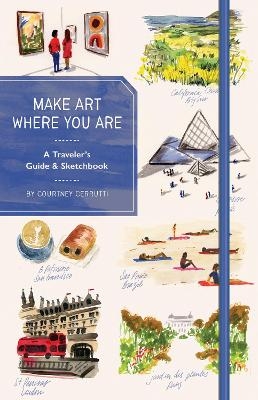 Make Art Where You Are (Guided Sketchbook) - Courtney Cerruti