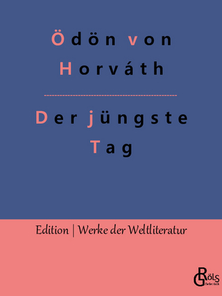 Der jüngste Tag - Ödön von Horváth; Redaktion Gröls-Verlag