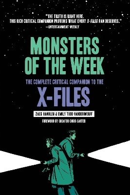 Monsters of the Week: The Complete Critical Companion to The X-Files - Zack Handlen, Todd VanDerWerff