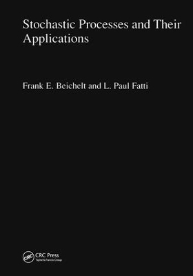 Stochastic Processes and Their Applications - Frank Beichelt; L. Paul Fatti