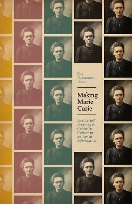 Making Marie Curie - Eva Hemmungs Wirten