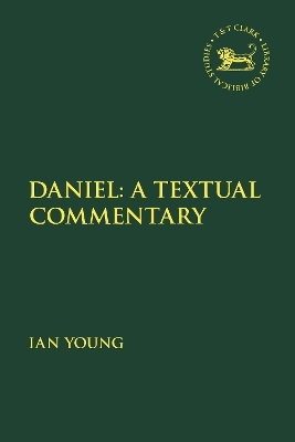 Daniel: A Textual Commentary - Ian Young