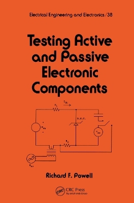 Testing Active and Passive Electronic Components - Richard.F. Powell