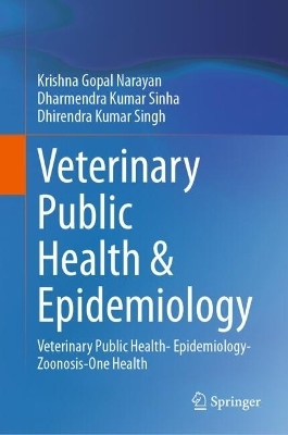 Veterinary Public Health & Epidemiology - Krishna Gopal Narayan, Dharmendra Kumar Sinha, Dhirendra Kumar Singh