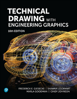 Technical Drawing with Engineering Graphics - Frederick Giesecke, Shawna Lockhart, Marla Goodman, Cindy Johnson