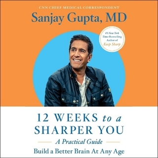 12 Weeks to a Sharper You - Sanjay Gupta; Sanjay Gupta