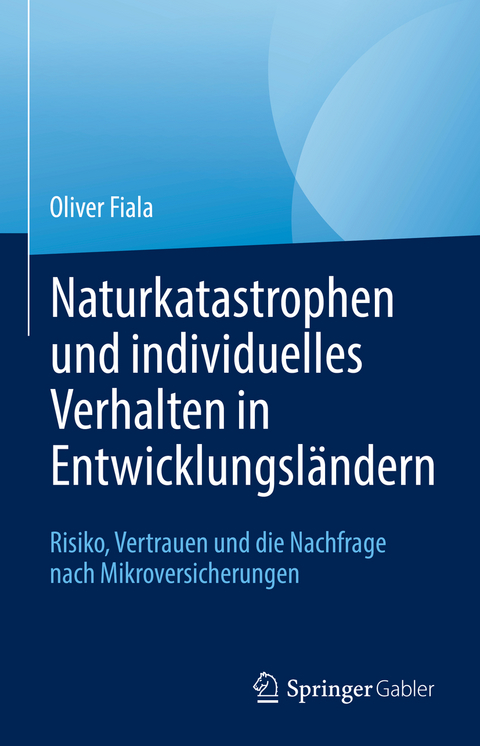 Naturkatastrophen und individuelles Verhalten in Entwicklungsländern - Oliver Fiala