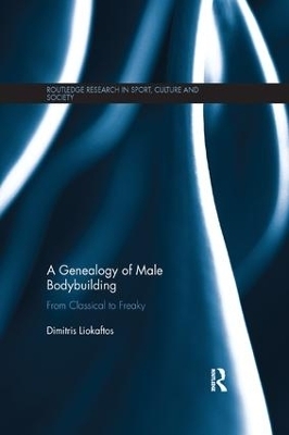 A Genealogy of Male Bodybuilding - Dimitris Liokaftos