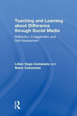 Teaching and Learning about Difference through Social Media - Lillian Vega-Castaneda; Mario Castaneda