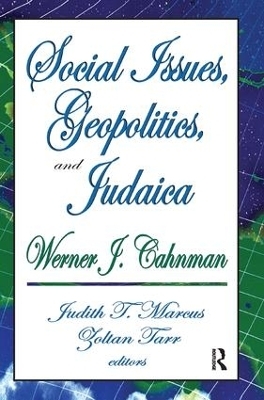 Social Issues, Geopolitics, and Judaica - Werner J. Cahnman