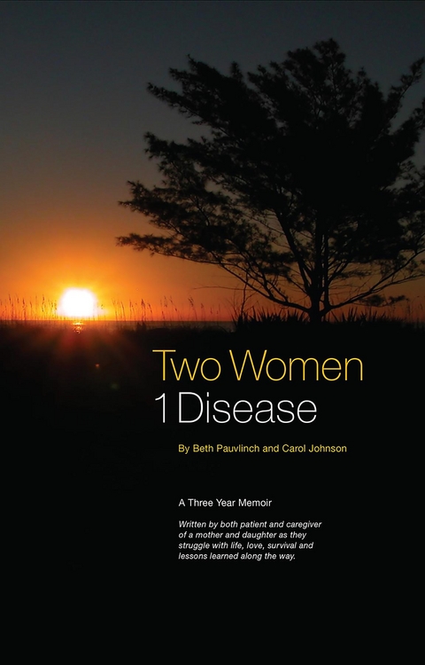 Two Women ~ 1 Disease - Beth Pauvlinch, 'CJ' Carol Johnson
