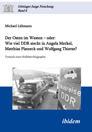 Der Osten im Westen ? oder: Wie viel DDR steckt in Angela Merkel, Matthias Platzeck und Wolfgang Thierse? - Michael Lühmann