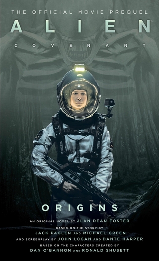 Alien: Covenant Origins - Alan Dean Foster