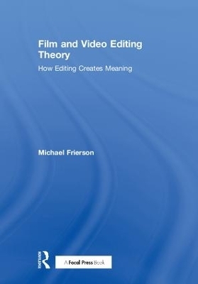 Film and Video Editing Theory - Michael Frierson