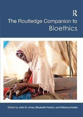 The Routledge Companion to Bioethics - 