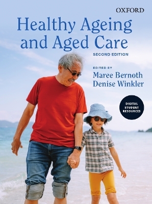 Healthy Ageing and Aged Care - Maree Bernoth, Dr Denise Winkler