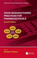 Good Manufacturing Practices for Pharmaceuticals, Seventh Edition - Bunn, Graham P.