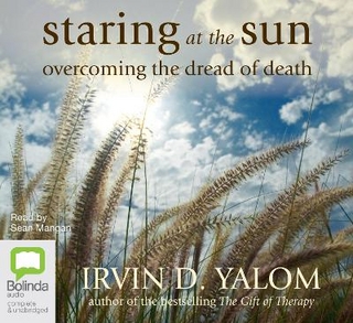 Staring at the Sun - Irvin D Yalom; Sean Mangan