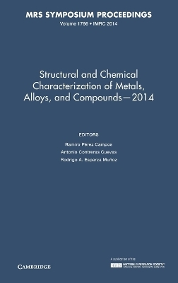 Structural and Chemical Characterization of Metals, Alloys, and Compounds ? 2014: Volume 1766 - Ramiro Pérez Campos; Antonio Contreras Cuevas; Rodrigo A. Esparza Muñoz