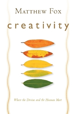 Creativity - Matthew Fox
