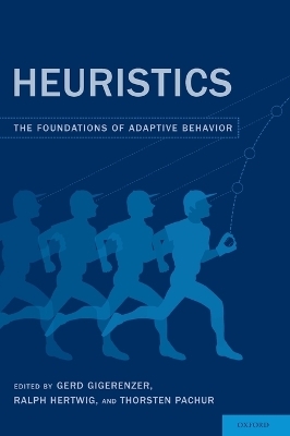 Heuristics - Gerd Gigerenzer; Ralph Hertwig; Thorsten Pachur