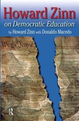Howard Zinn on Democratic Education - Howard Zinn; Donaldo Macedo