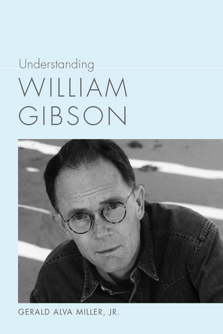 Understanding William Gibson - Jr. Miller, Gerald Alva