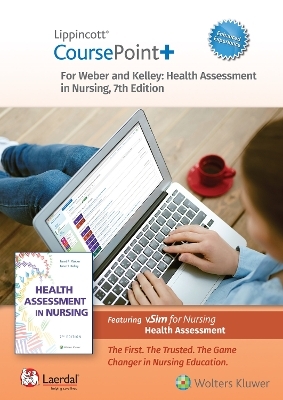 Lippincott CoursePoint+ Enhanced for Weber's Health Assessment in Nursing - Janet Weber, Jane Kelley