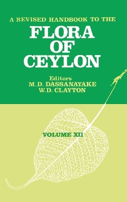 A Revised Handbook to the Flora of Ceylon - Volume 12 - M. D. Dassanayake