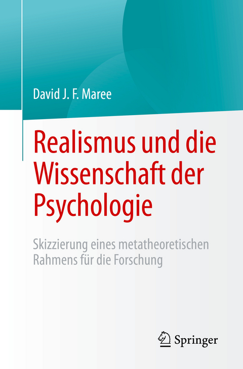 Realismus und die Wissenschaft der Psychologie - David J. F. Maree