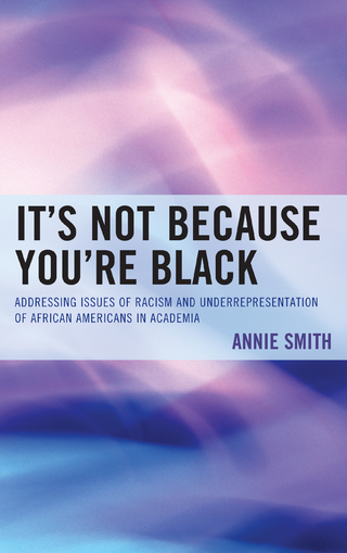 It's Not Because You're Black - Annie Smith