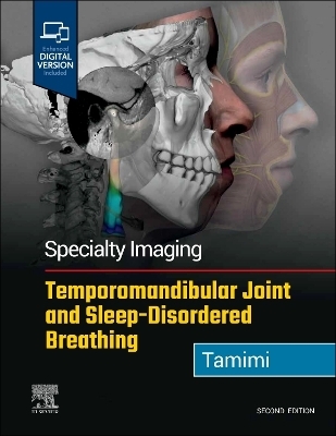 Specialty Imaging: Temporomandibular Joint and Sleep-Disordered Breathing - Dania Tamimi