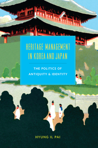 Heritage Management in Korea and Japan - Hyung Il Pai