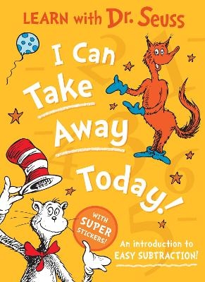 I Can Take Away Today - Dr. Seuss