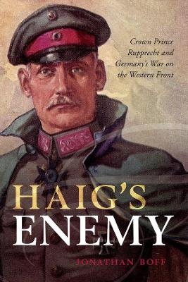 Haig's Enemy - Jonathan Boff