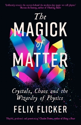The Magick of Matter - Felix Flicker