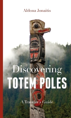 Discovering Totem Poles - Aldona Jonaitis