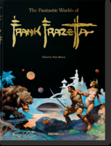 The Fantastic Worlds of Frank Frazetta - Dan Nadel, Zak Smith
