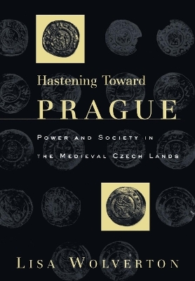 Hastening Toward Prague - Lisa Wolverton